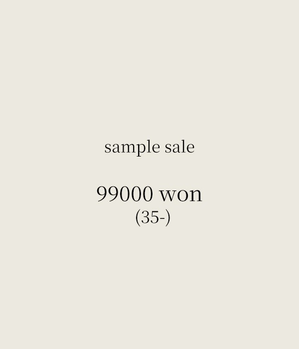 sample sale 원가이하 99000원 (35-)